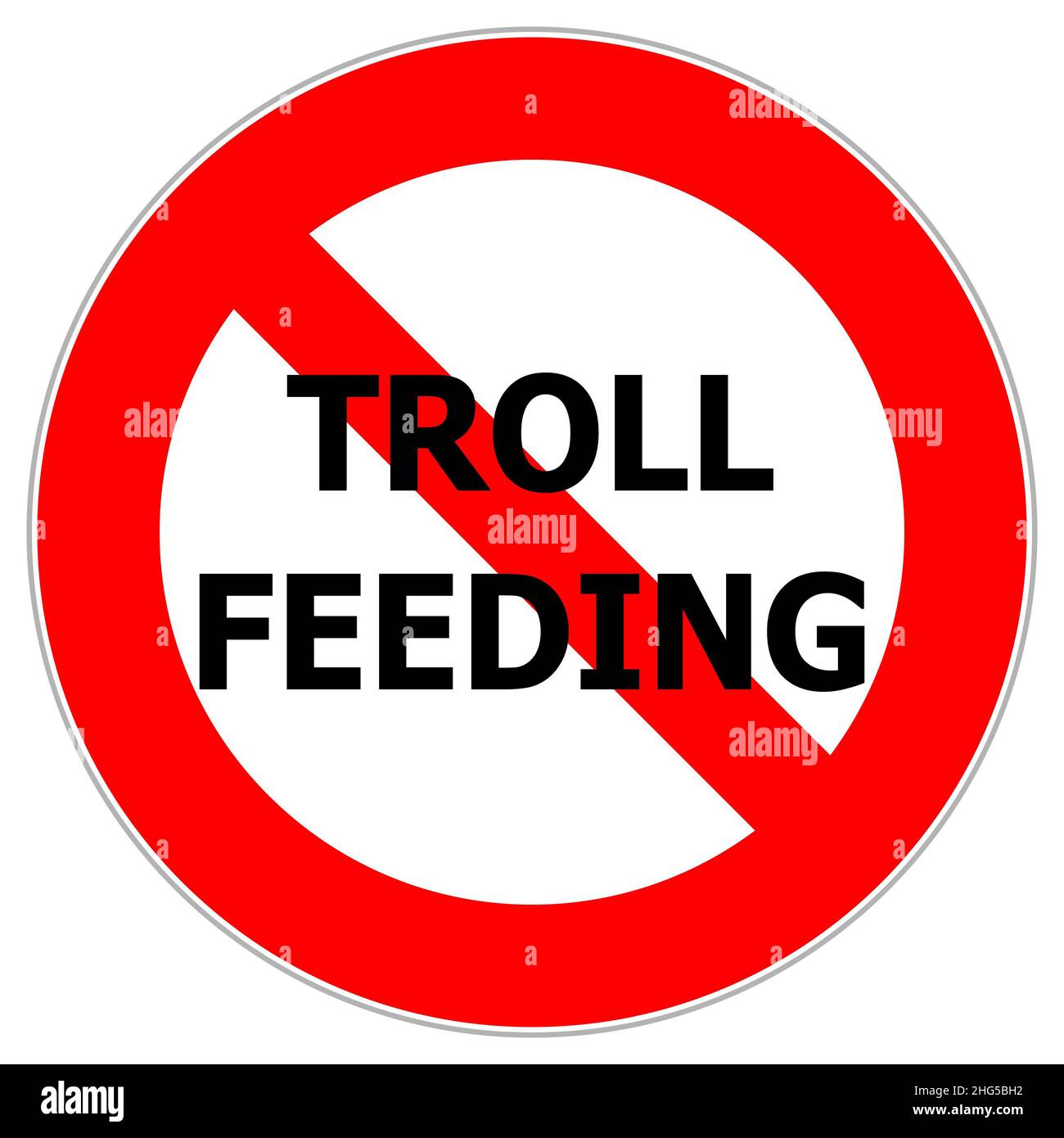 The red circle traffic sign alerting not to feed internet trolls who provoke in discussions Stock Photo