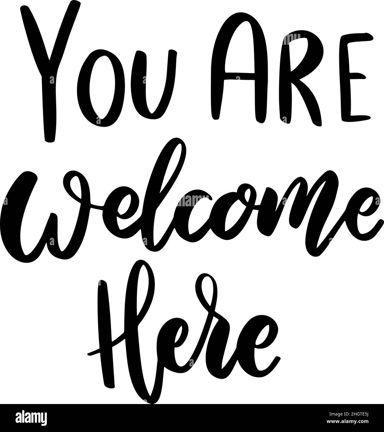 You are welcome here. Lettering phrase on white background. Design ...