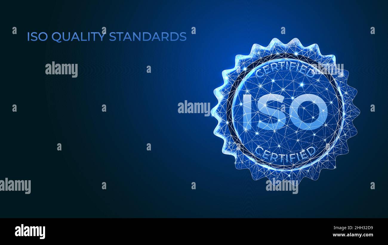 ISO certification. Guaranteed quality control standards. Business