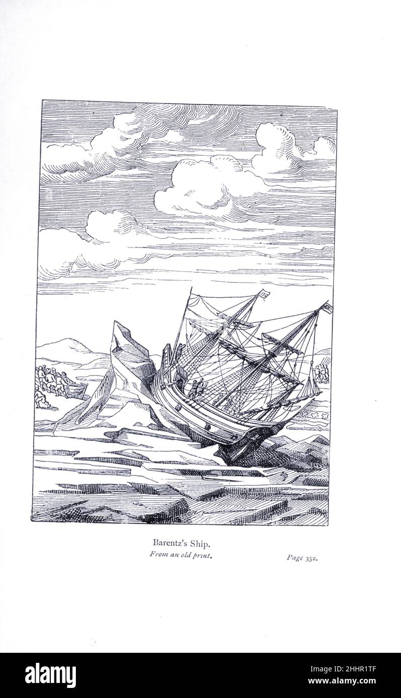 Barentz's Ship. Willem Barentsz (c. 1550 – 20 June 1597), anglicized as William Barents or Barentz, was a Dutch navigator, cartographer, and Arctic explorer. Barentsz went on three expeditions to the far north in search for a Northeast passage. He reached as far as Novaya Zemlya and the Kara Sea in his first two voyages, but was turned back on both occasions by ice. During a third expedition, the crew discovered Spitsbergen and Bear Island, but subsequently became stranded on Novaya Zemlya for almost a year. Barentsz died on the return voyage in 1597.  from The Exploration of the World, Celebr Stock Photo