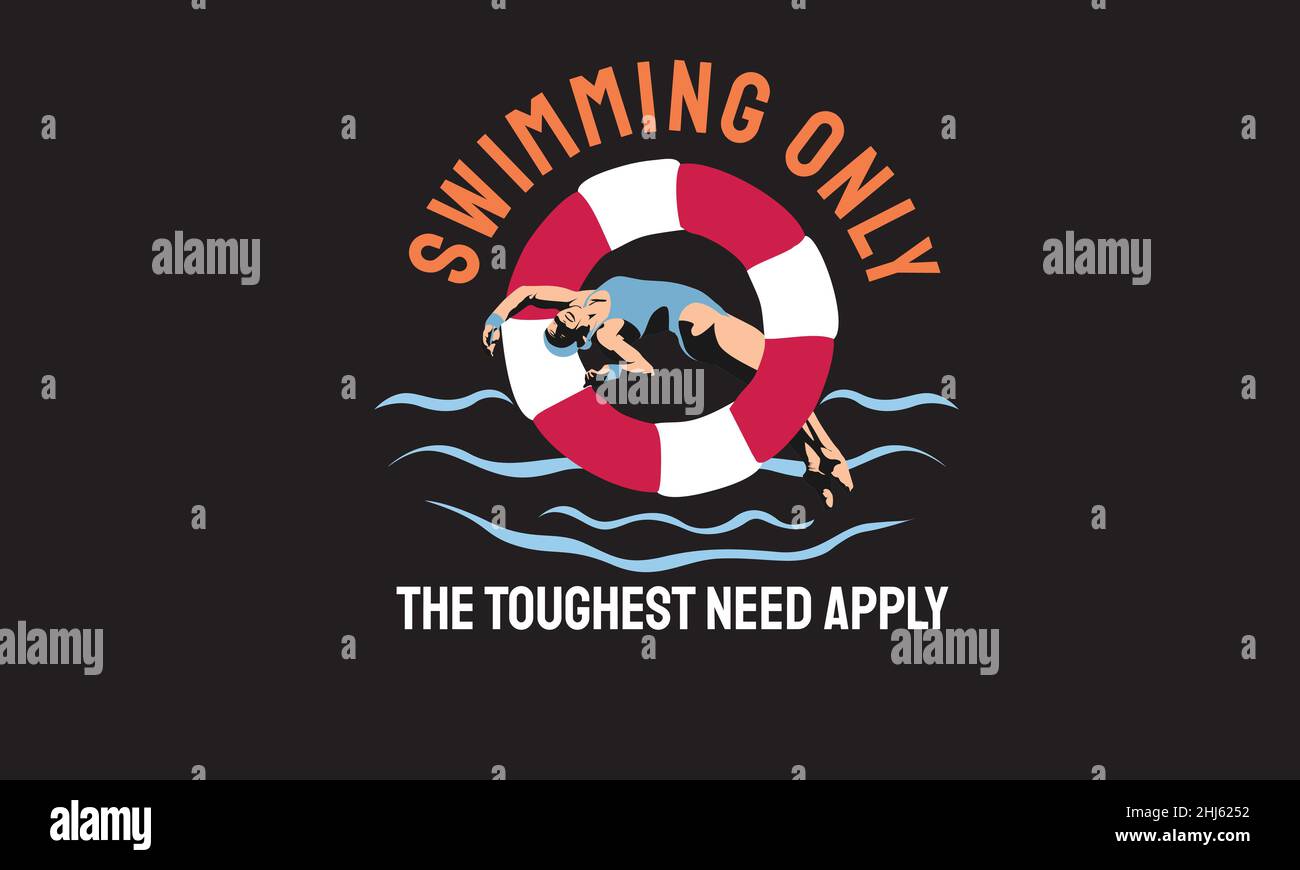 swimming only the toughest need apply swimmer in ring swimming dark t-shirt monogram text vector template Stock Vector