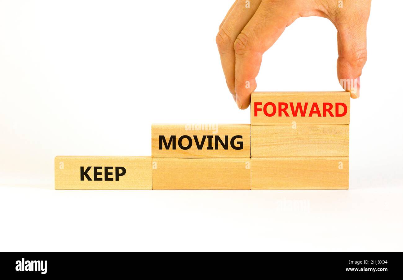 Keep moving forward symbol. Concept words Keep moving forward on blocks