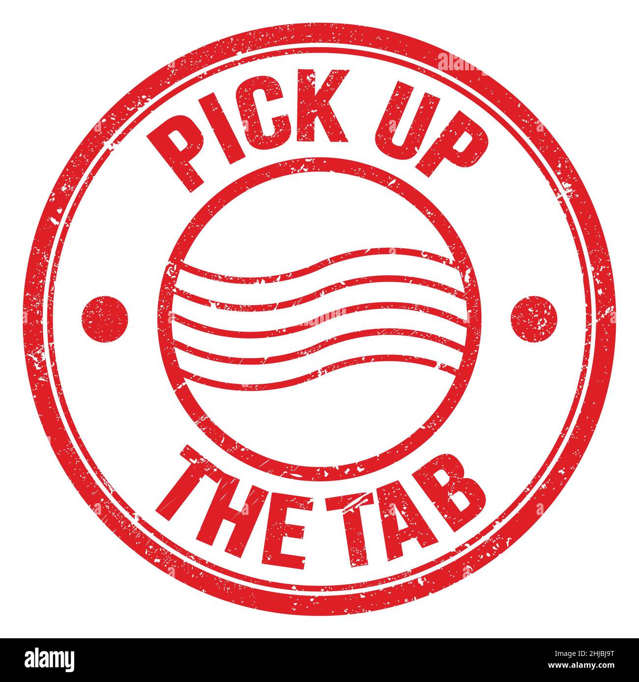 PICK UP THE TAB text written on red round postal stamp sign Stock Photo Alamy