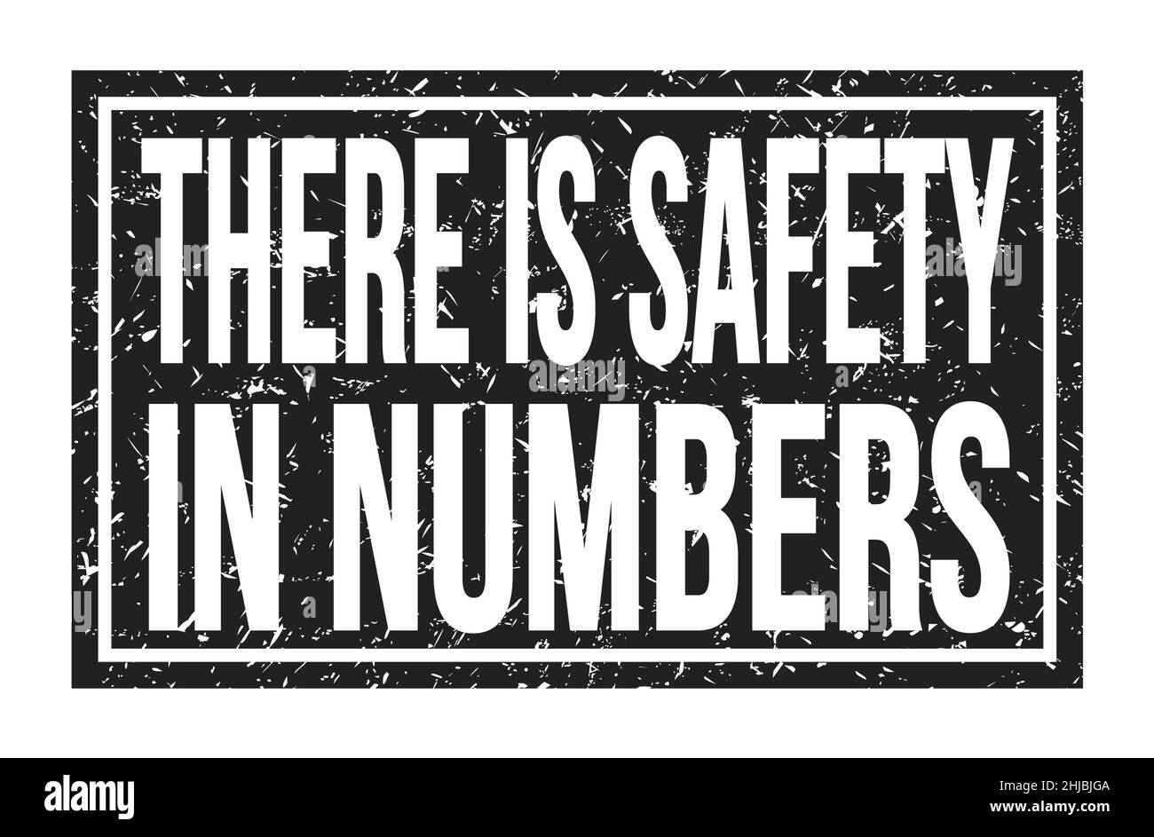 THERE IS SAFETY IN NUMBERS, words written on black rectangle stamp sign