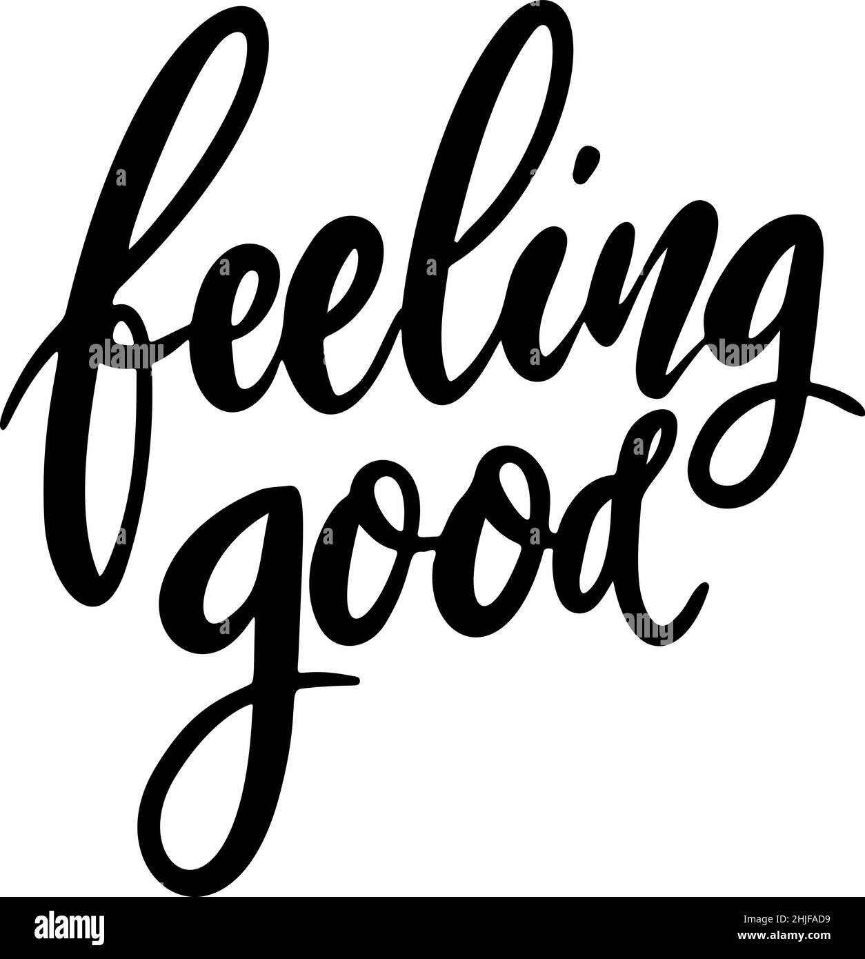 Feeling good. Lettering phrase on white background. Design element for