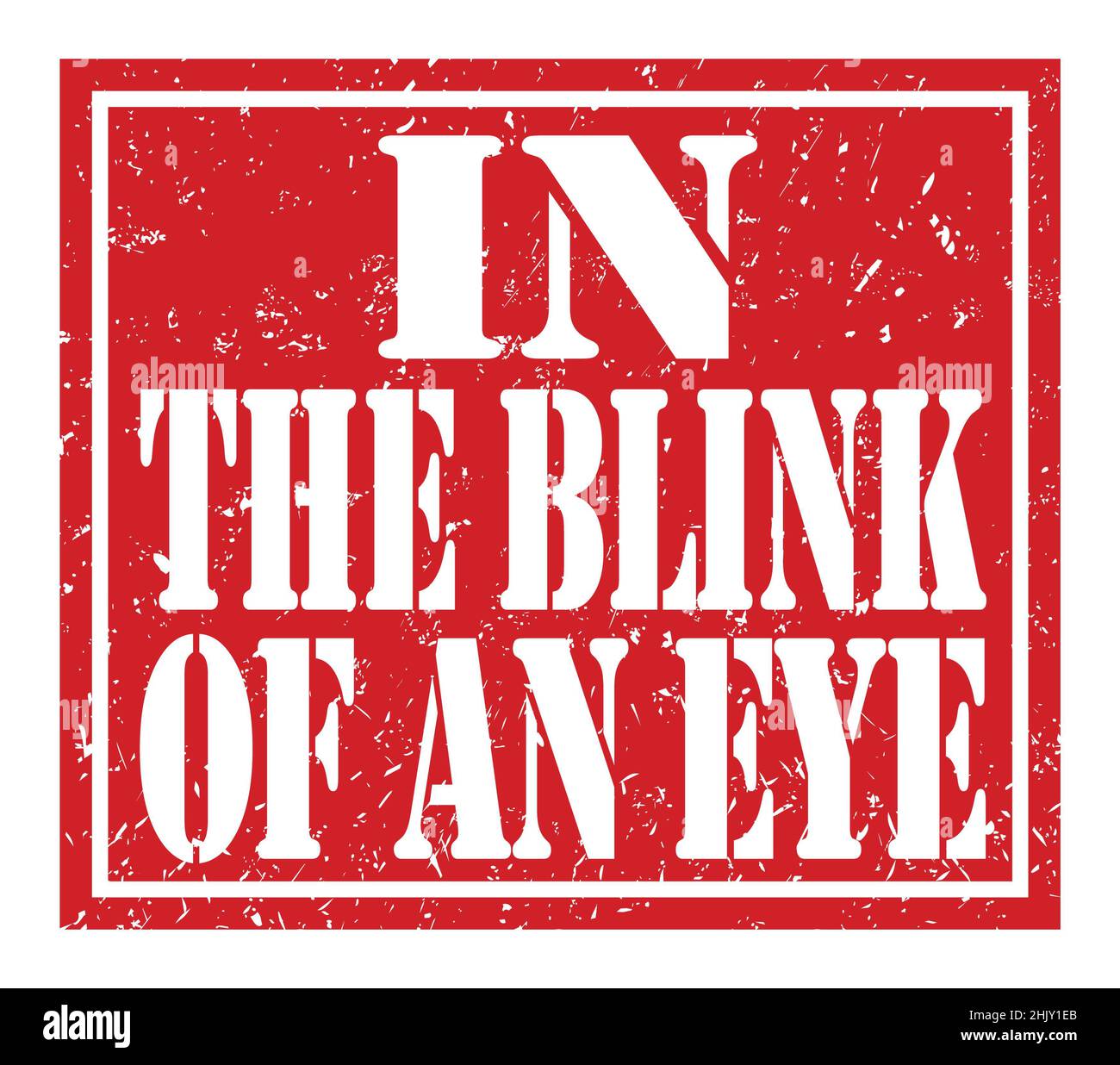 IN THE BLINK OF AN EYE, words written on red stamp sign Stock Photo Alamy