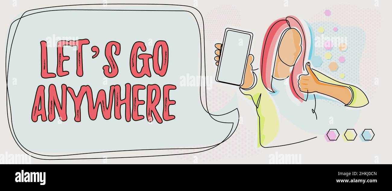 Conceptual caption Let S Go Anywhere. Internet Concept asking person to ...