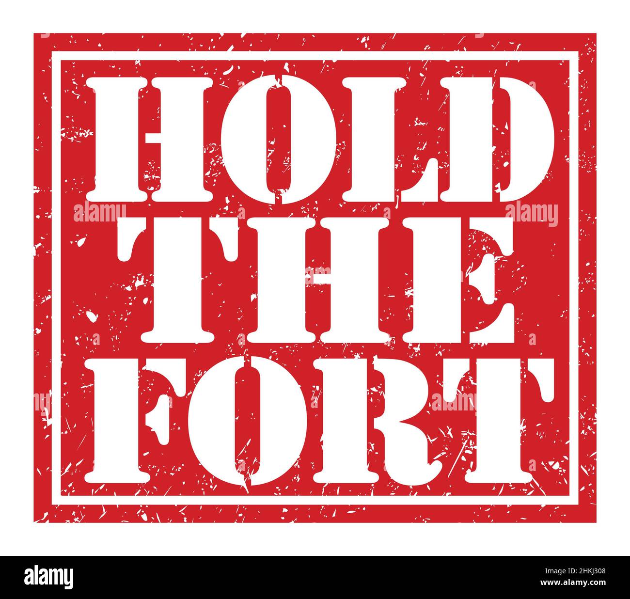 HOLD THE FORT, words written on red stamp sign Stock Photo Alamy