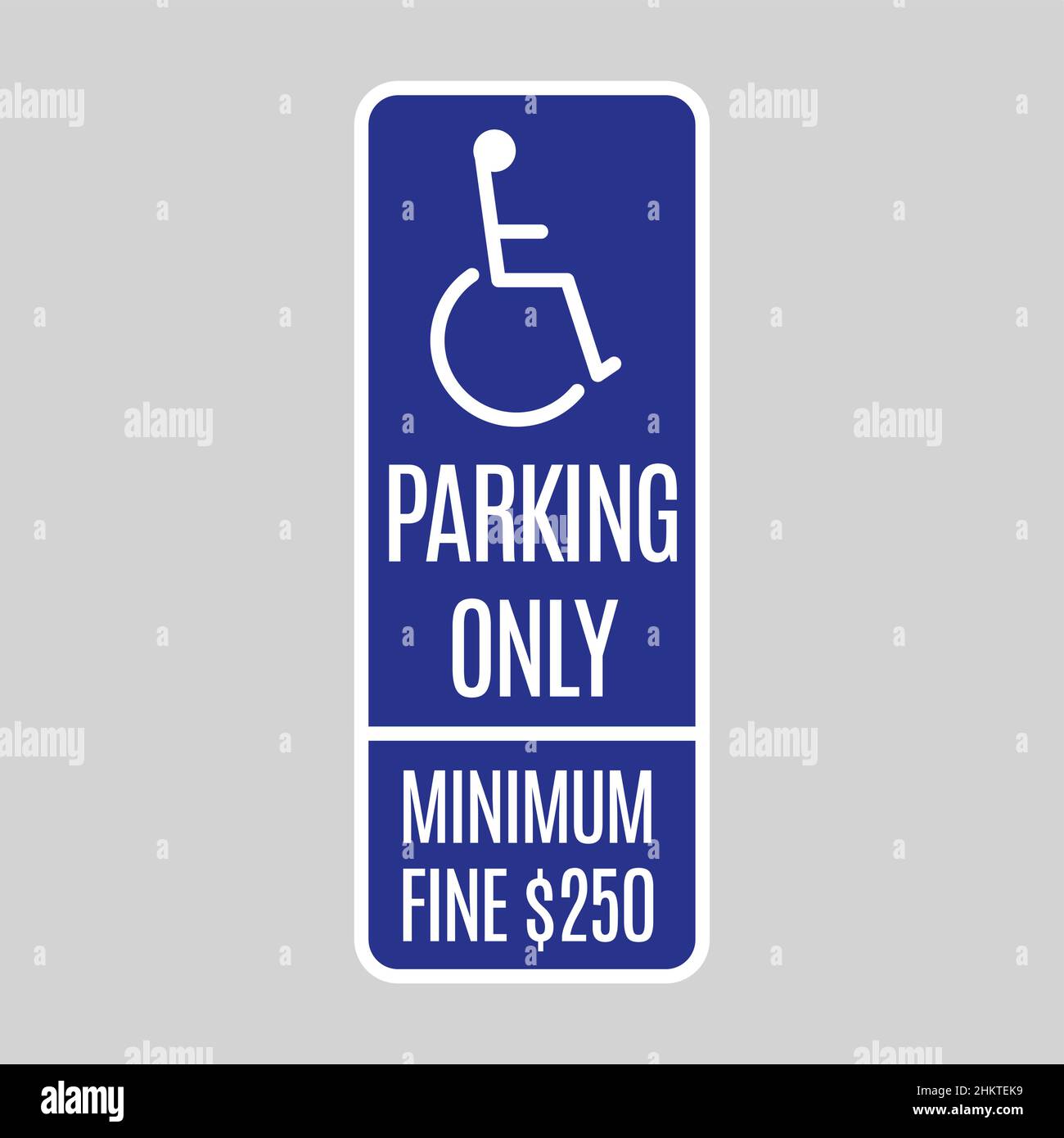 Disabilities Parking only traffic sign. Disabilities person in a wheelchair pictogram. Warning traffic sign in parking lot. 250 dollars fine message Stock Vector