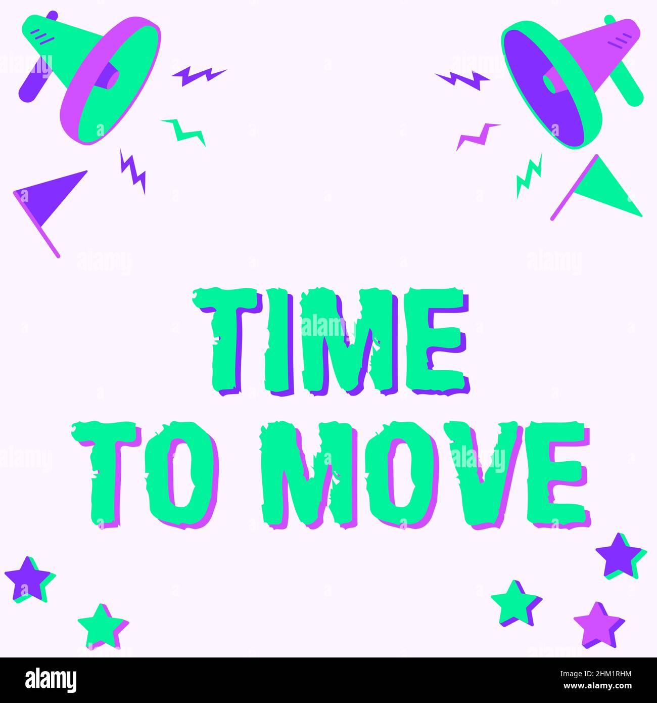 Move Time. Sign Text sign showing Time To Move. Internet Concept Best period to ...