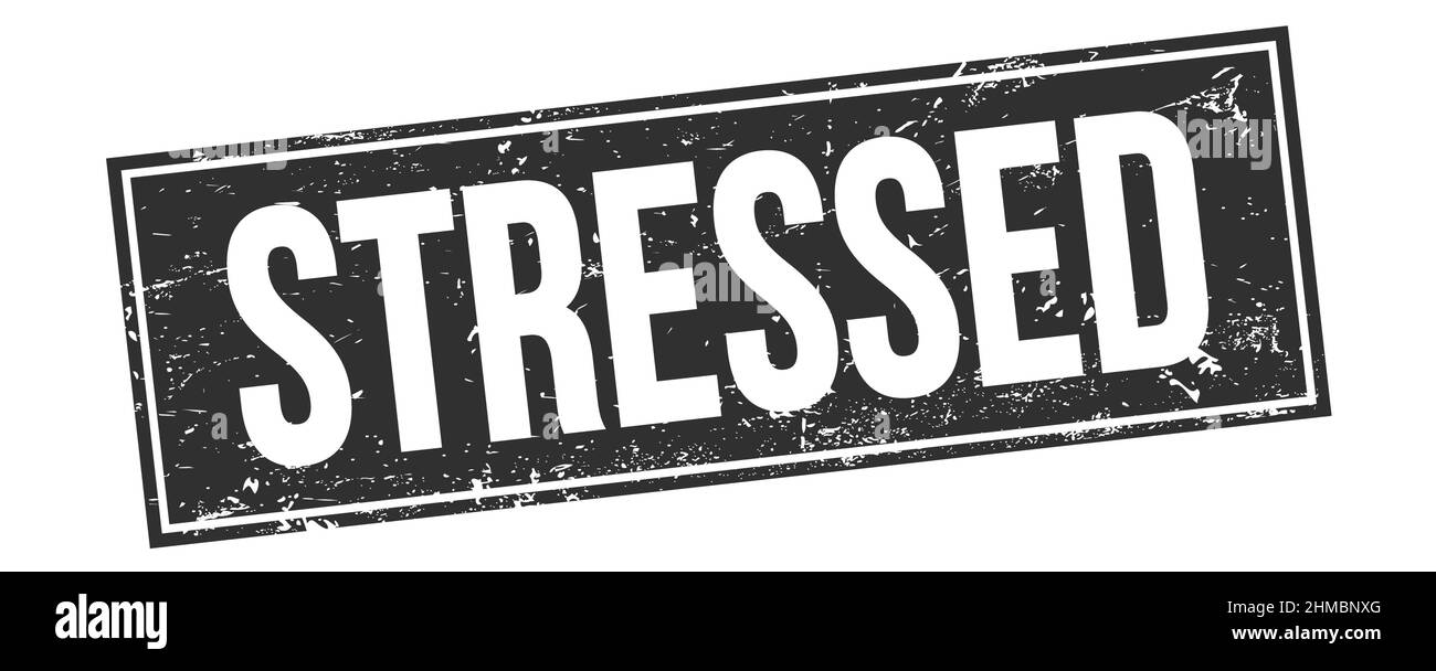 Stressed Text Stressed stamp Black and White Stock Photos & Images - Alamy