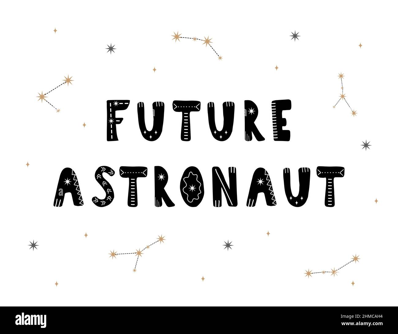 Future astronaut. Hand drawn cosmic lettering quote for kids. Galaxy phrase. Hygge children poster. Vector illustration in flat cartoon style. Great Stock Vector