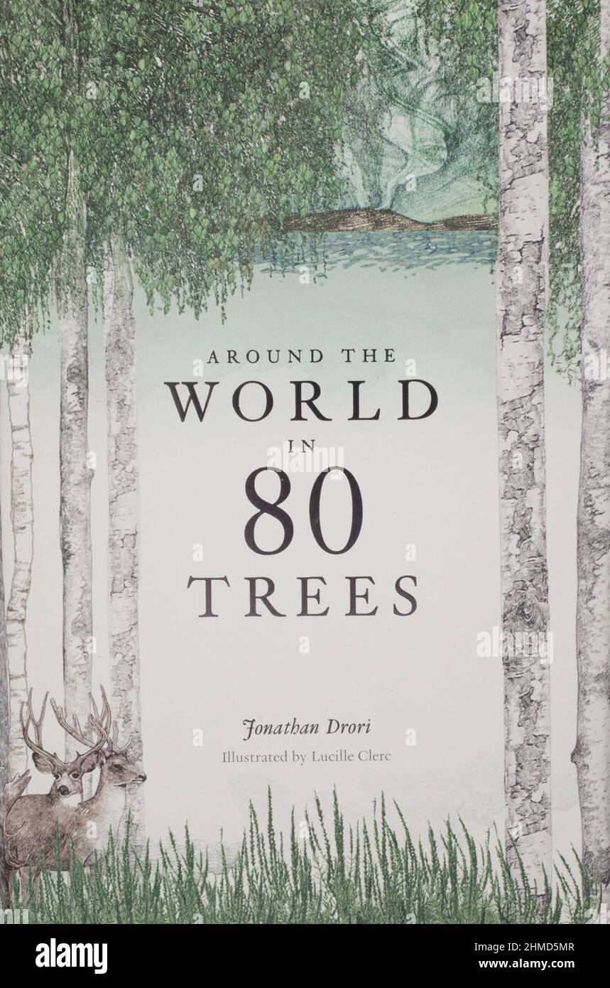 The book, Around the World in 80 Trees by Jonathan Drori and Lucille Clerc Stock Photo