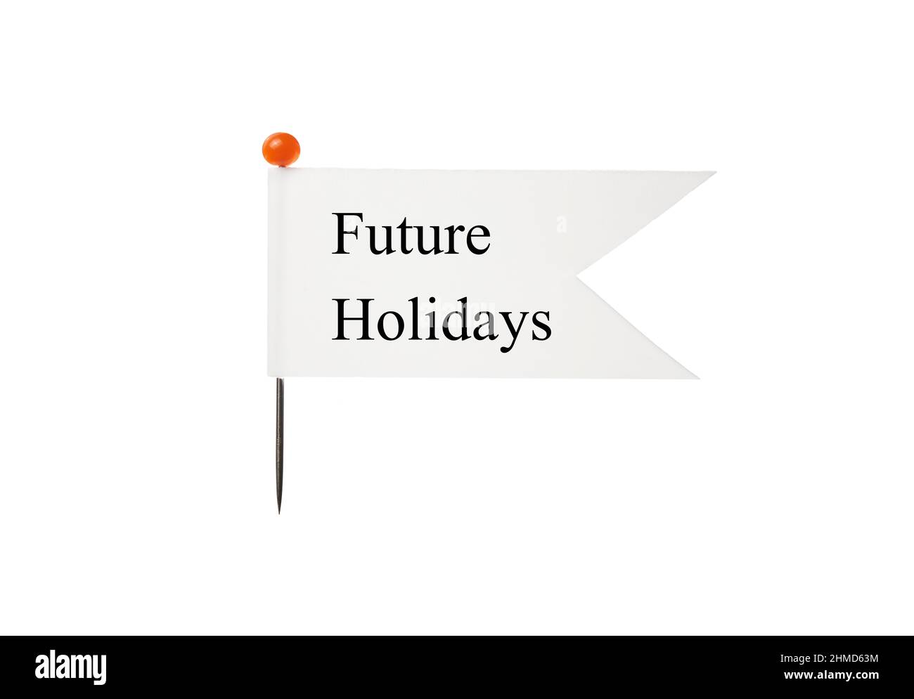 A flag with a white background that has the phrase Future Holidays attached to a pin that has a red top in front of a plain white background Stock Photo