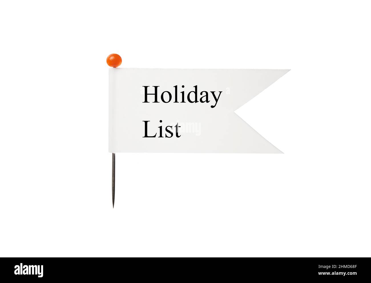 A flag with a white background that has the phrase Holiday List attached to a pin that has a red top in front of a plain white background Stock Photo