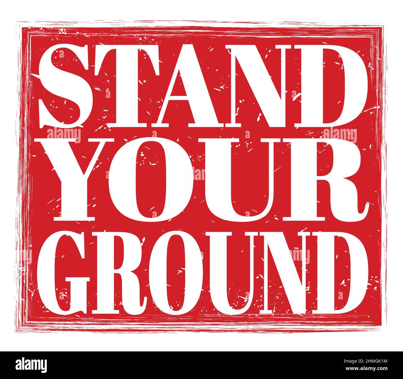 STAND YOUR GROUND, written on red grungy stamp sign Stock Photo Alamy