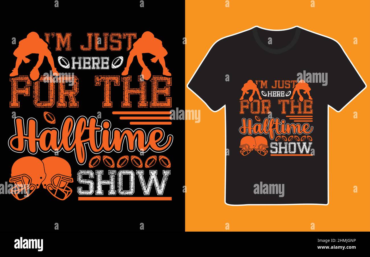 I'm just here for the halftime show American super bowl football t-shirt design Stock Vector