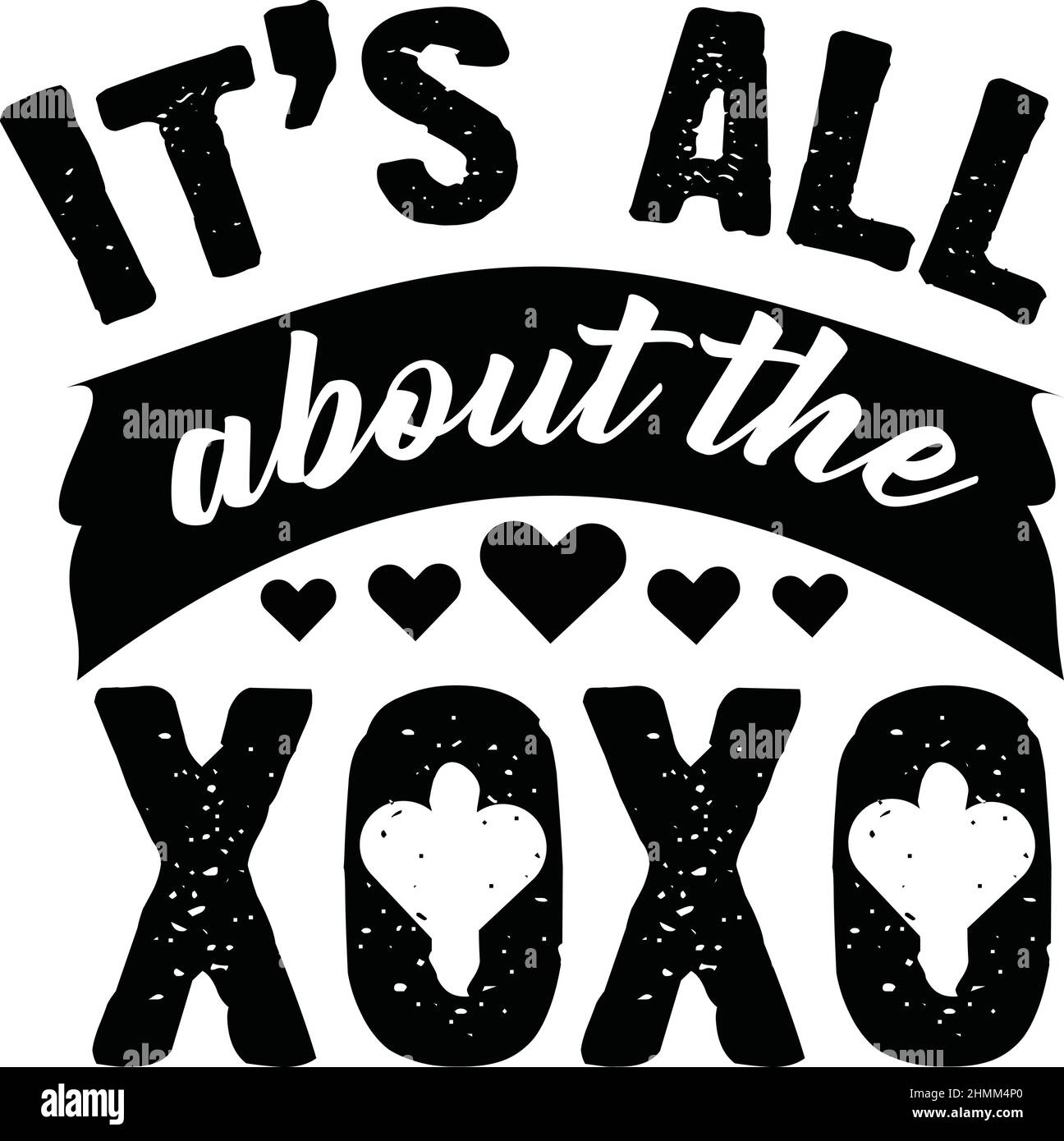 its all about xoxo valentine valentines day t shirt monogram text vector template Stock Vector