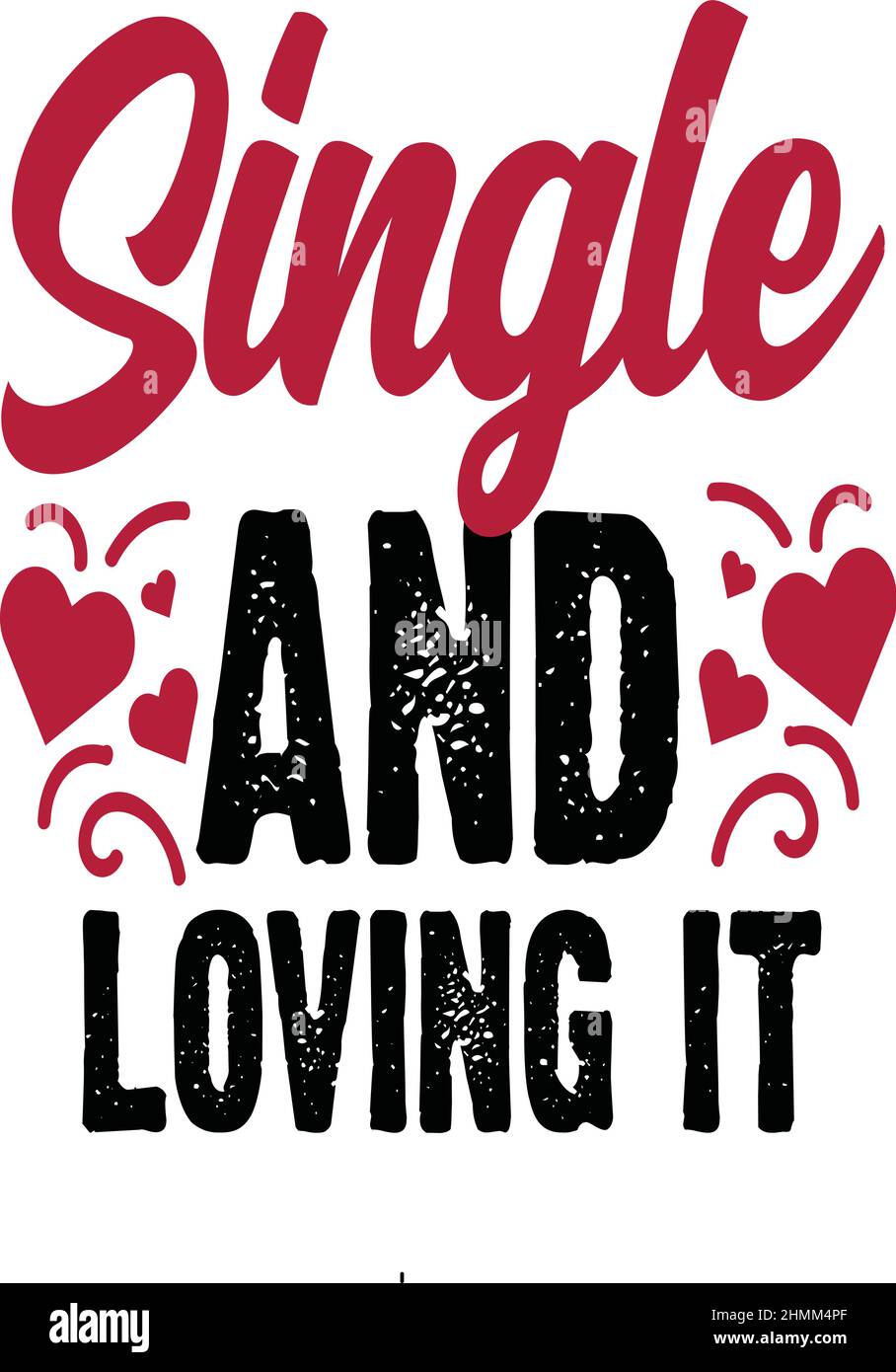 single and loving it valentine valentines day t shirt monogram text vector template Stock Vector