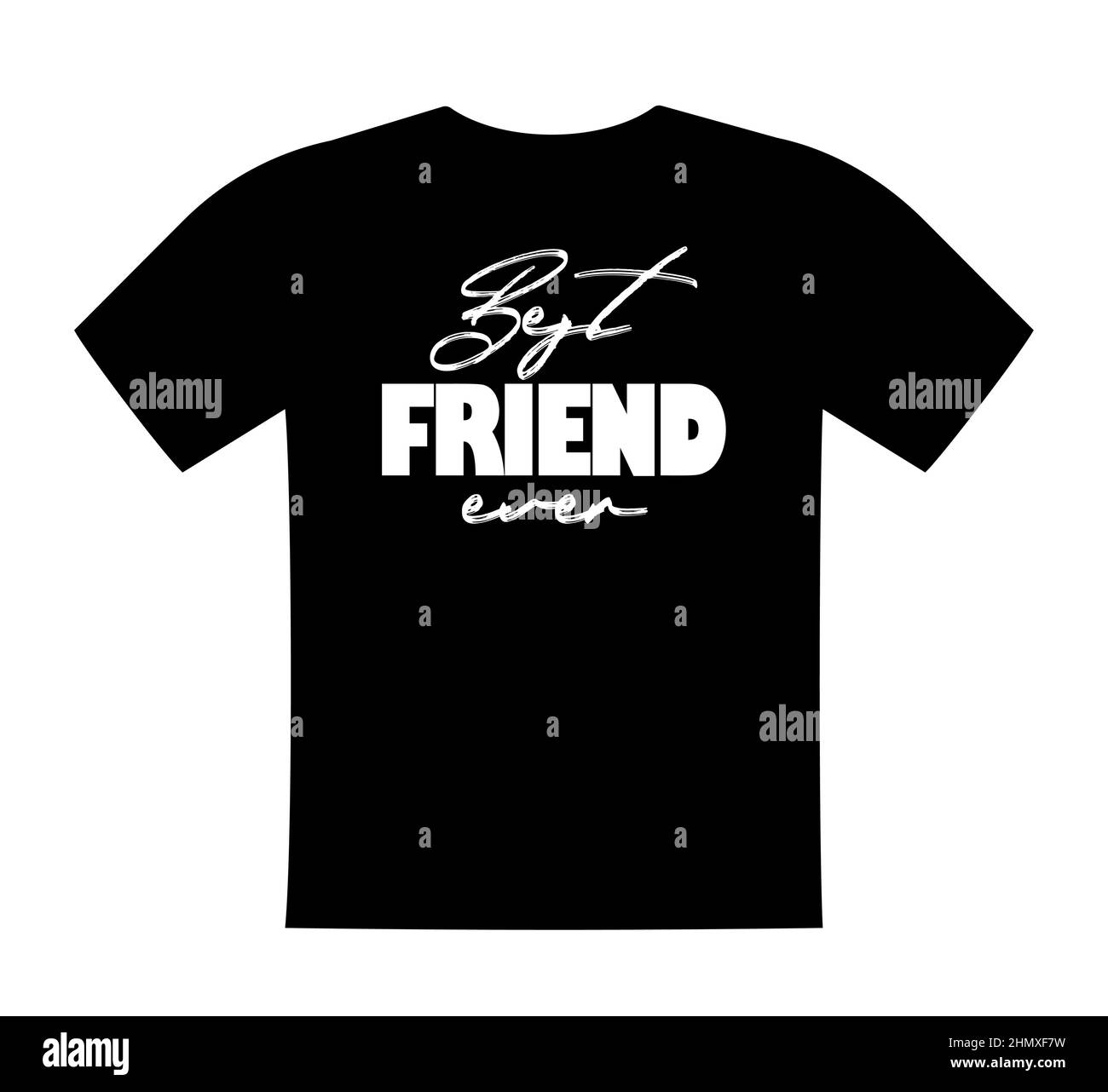 Best Friend ever, T shirt lettering, greeting print template. Gift for friends birthday, saying for tshirt, sweatshirt, wear. Vector isolated Stock Vector