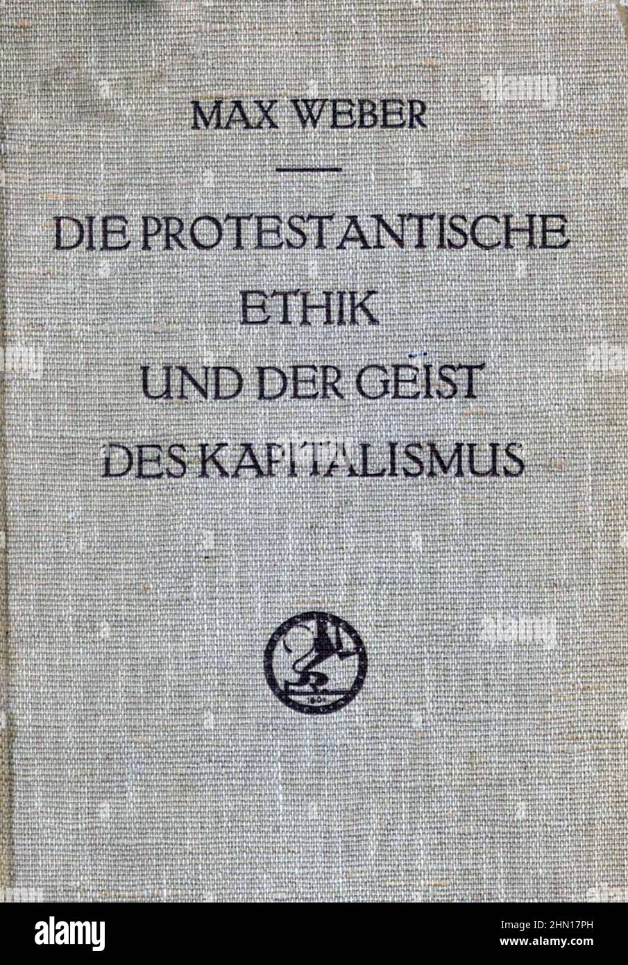 MAX WEBER (1884-1920) German sociologist and historian. Cover of his book The Protestant Ethic and the Spirit of Capitalism published in 1905. Stock Photo