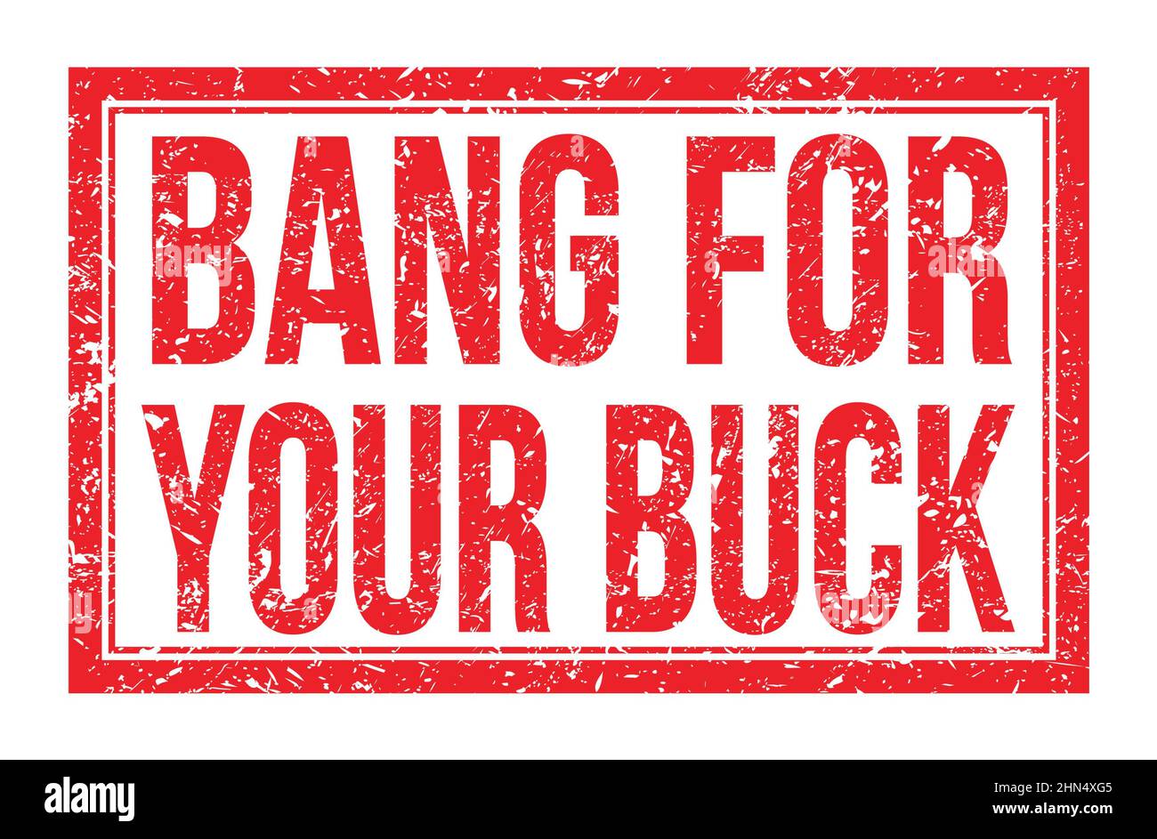 BANG FOR YOUR BUCK, words written on red rectangle stamp sign Stock