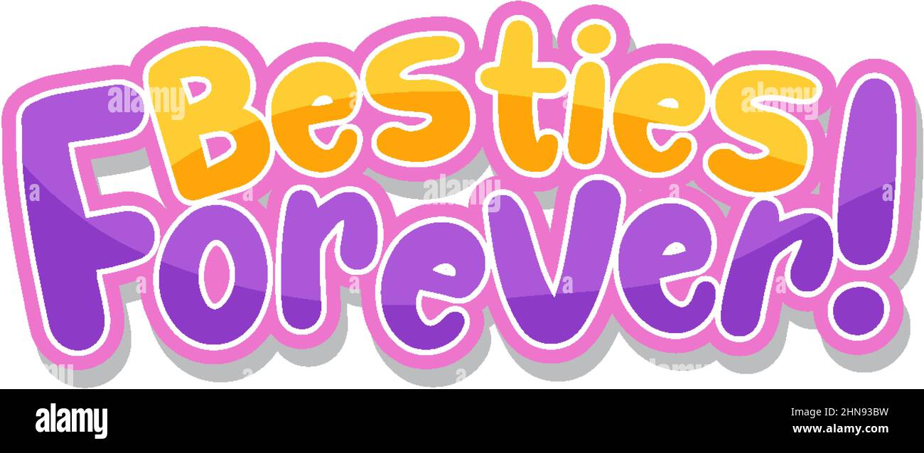 Besties forever word logo on white background illustration Stock ...