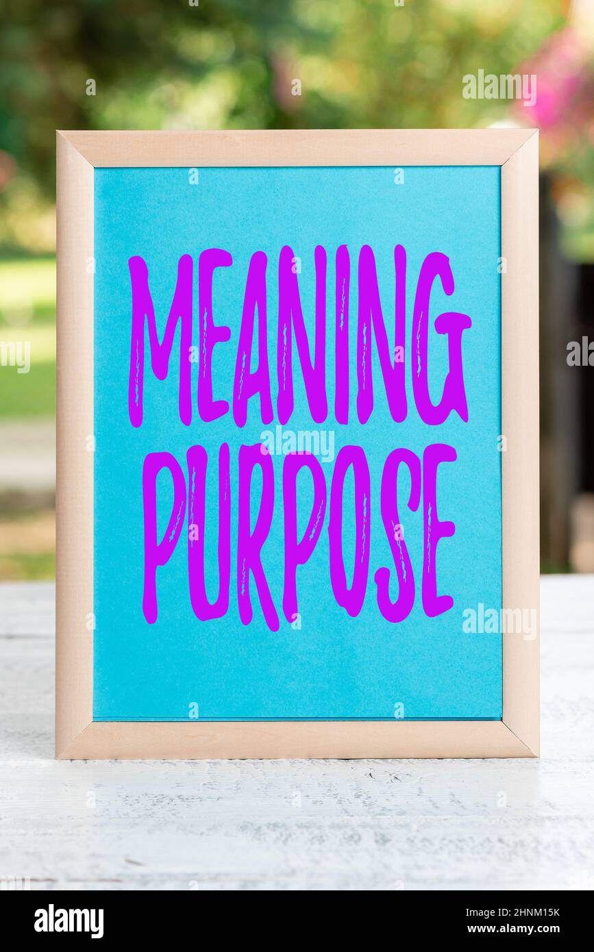 Conceptual display Meaning Purpose, Word for The reason for which something is done or created and exists Writing Important Notes And New Ideas, Creat Stock Photo