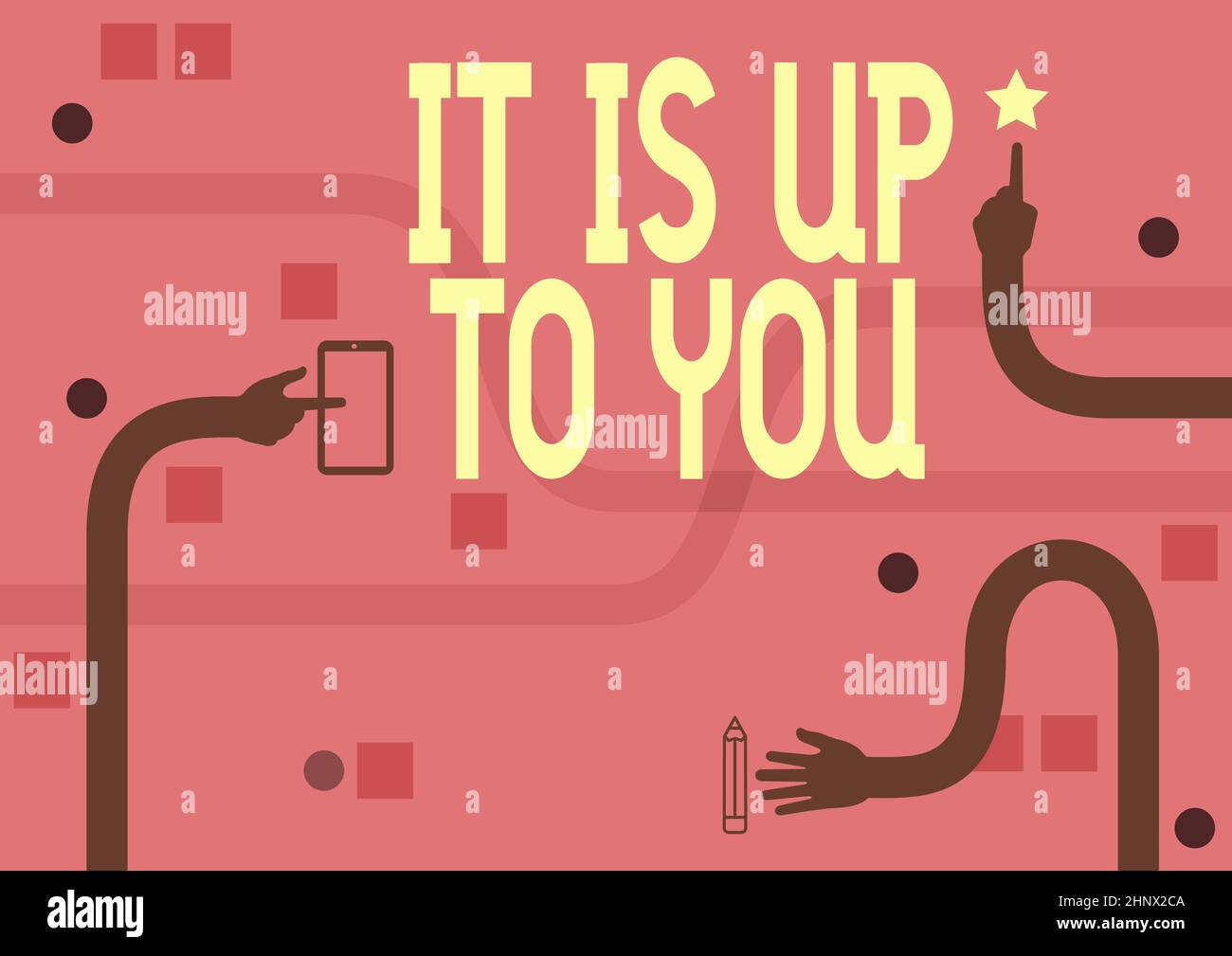 Hand writing sign It Is Up To You, Concept meaning Used to tell a ...