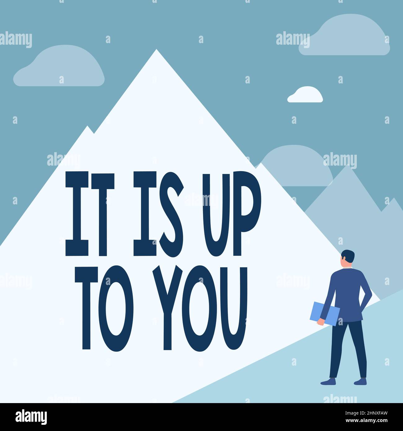 Hand writing sign It Is Up To You, Concept meaning Used to tell a ...