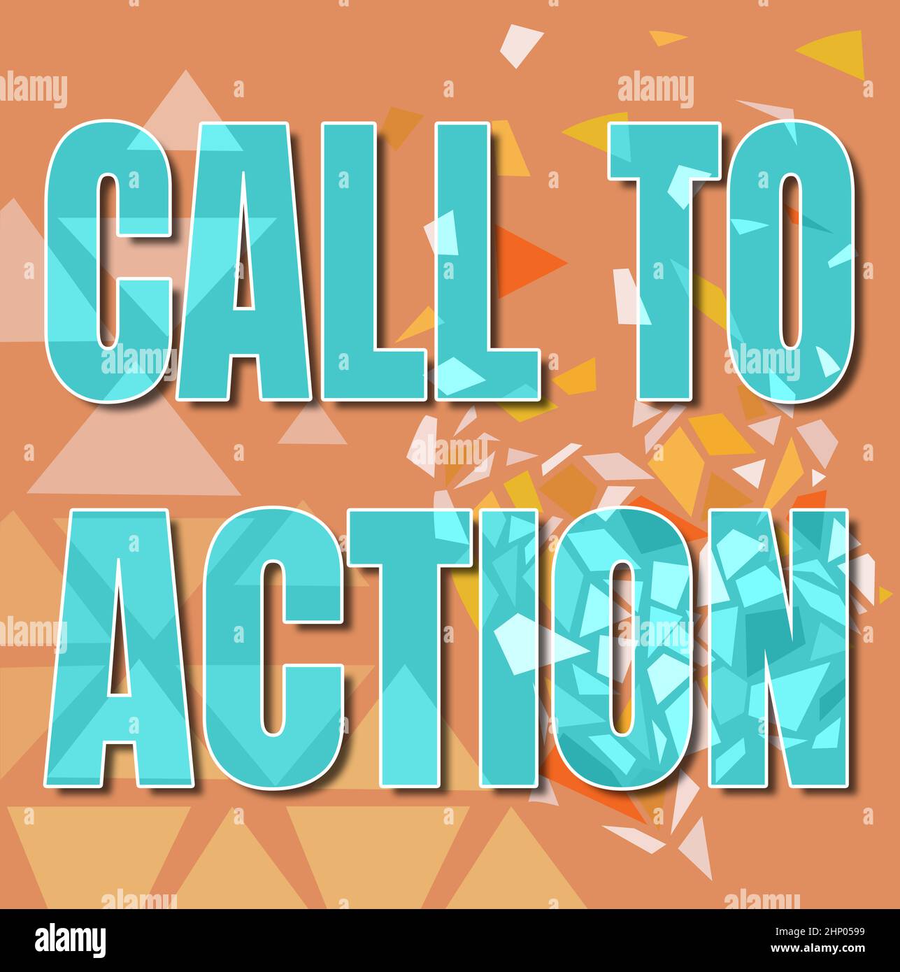 Text sign showing Call To Action, Concept meaning exhortation do something in order achieve aim with problem Colorful Wallpaper Image, Shatter Effect Stock Photo