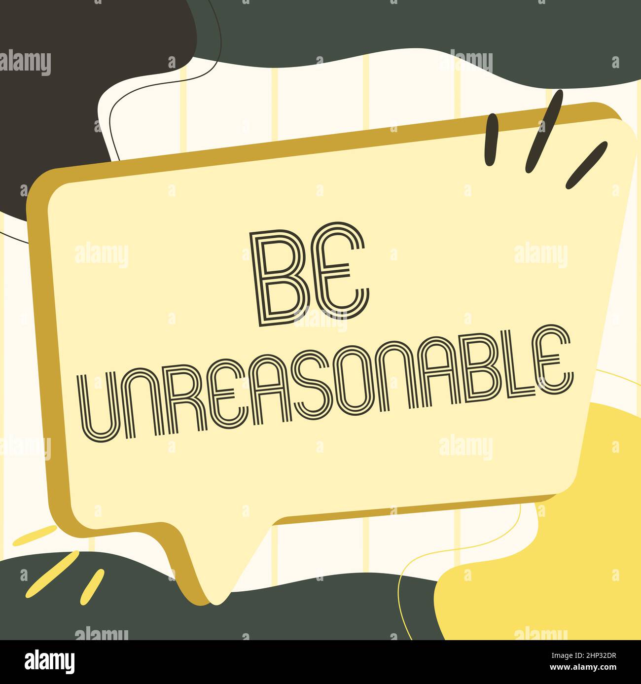 Writing displaying text Be Unreasonable, Internet Concept Behaving not ...