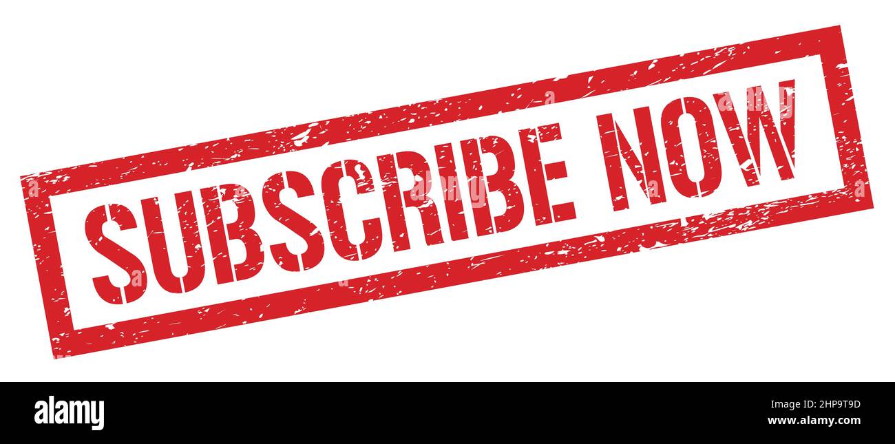 SUBSCRIBE NOW red grungy rectangle stamp sign Stock Photo - Alamy