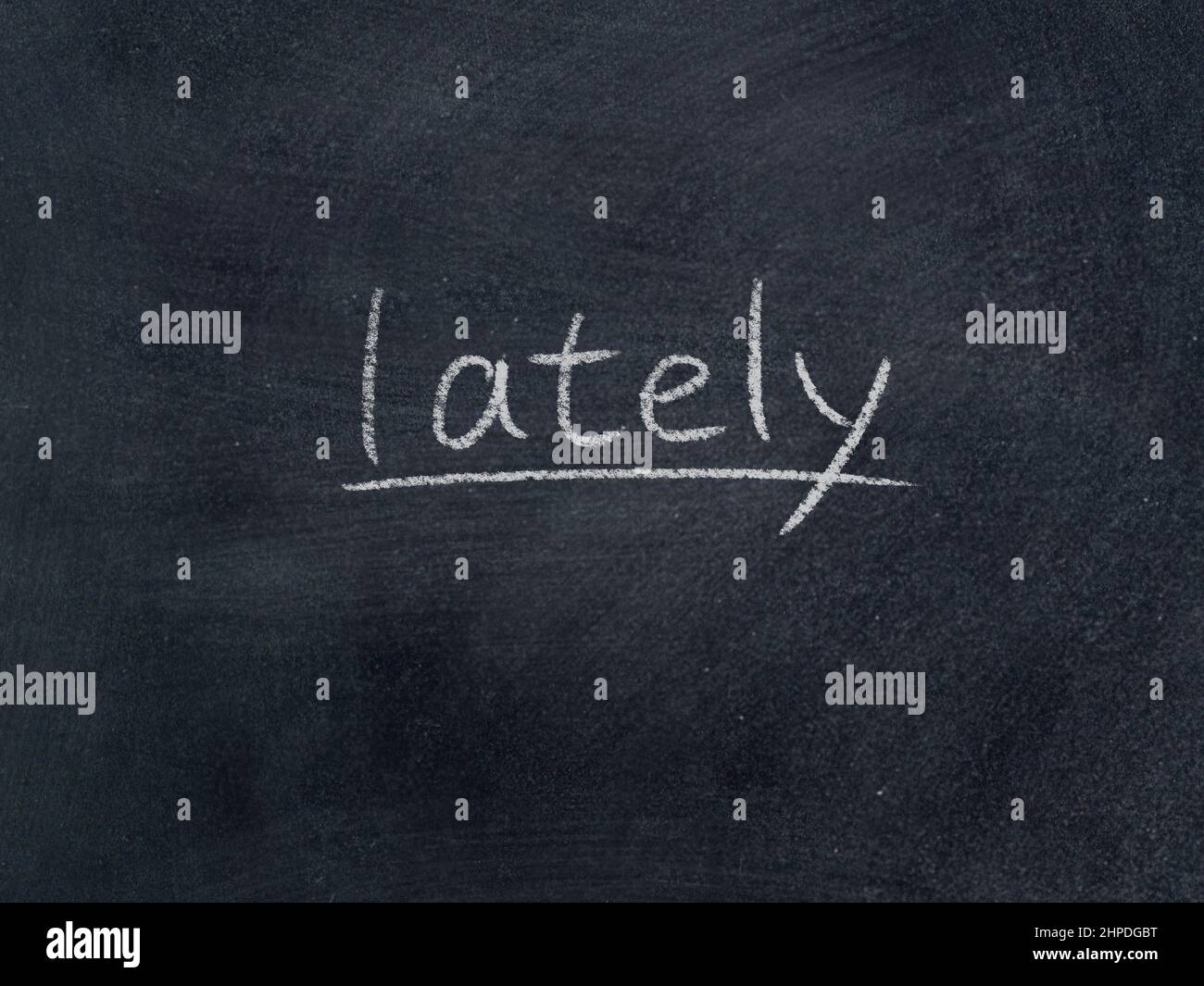 lately concept word on blackboard background Stock Photo