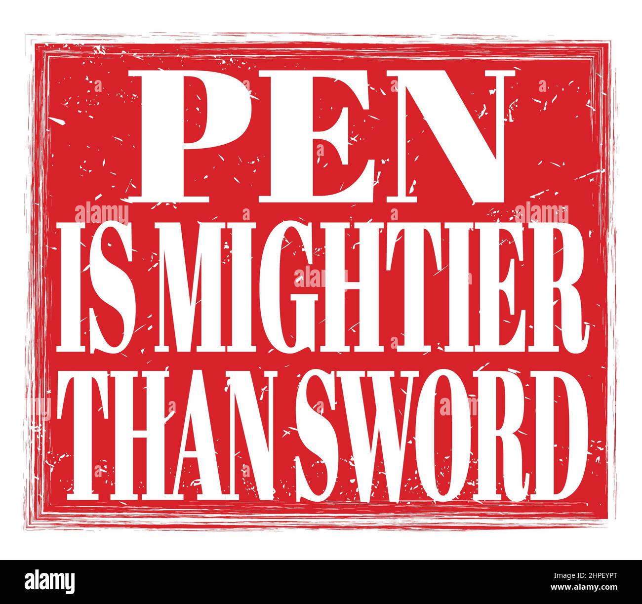 PEN IS MIGHTIER THAN SWORD, written on red grungy stamp sign Stock Photo Alamy