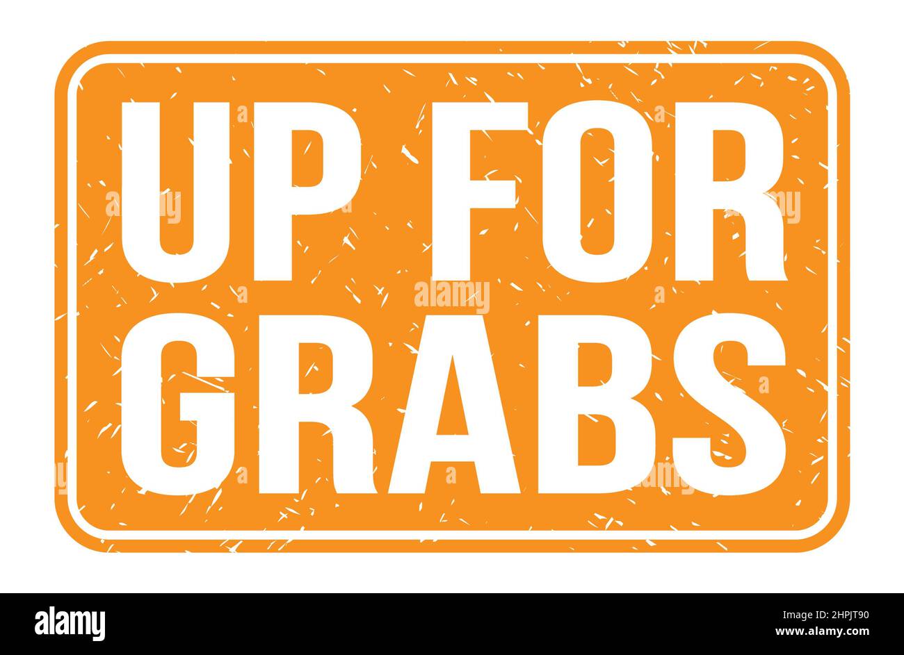 UP FOR GRABS, words written on orange rectangle stamp sign Stock Photo ...