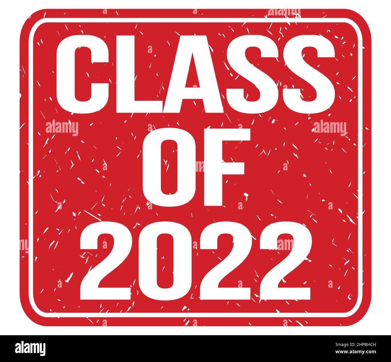 CLASS OF 2022, text written on red vintage stamp sign Stock Photo - Alamy