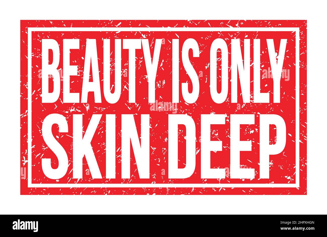 BEAUTY IS ONLY SKIN DEEP, words written on red rectangle stamp sign
