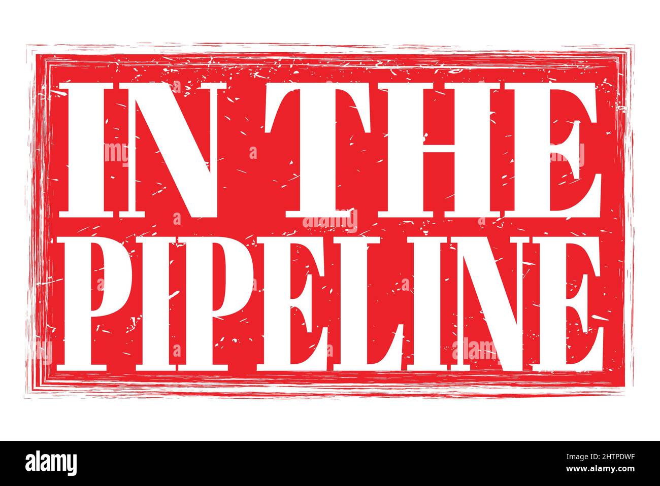 IN THE PIPELINE, words written on red grungy stamp sign Stock Photo Alamy