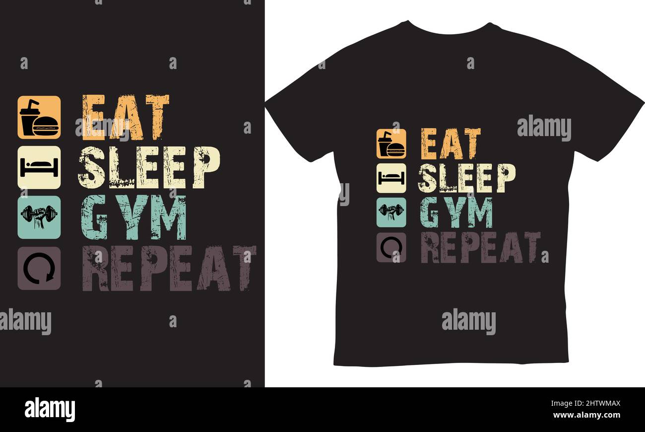Eat Sleep Gym Repeat - Funny Fitness & gym Print-ready Custom T-shirt Design. These files are also suitable to print mug, pillow sticker Stock Vector