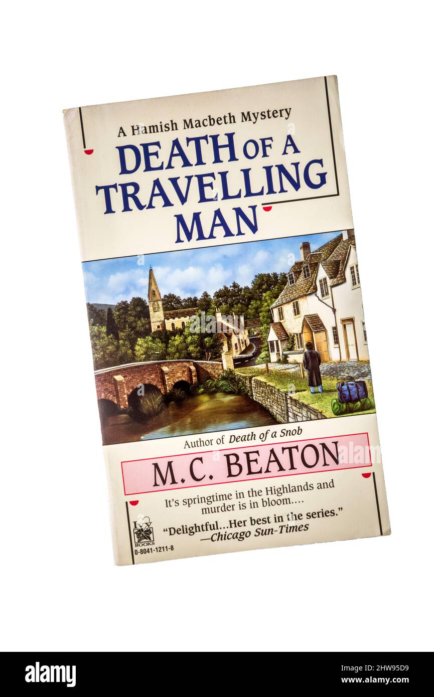 Death of a Travelling Man by M. C. Beaton was published in 1993.  It is one of the Hamish Macbeth mysteries. Stock Photo