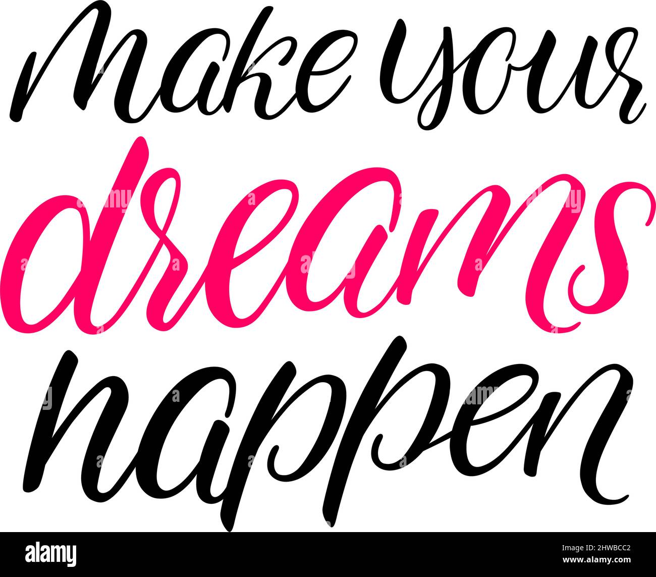 Make your dreams happen calligraphy. Vector illustration. Stock Vector