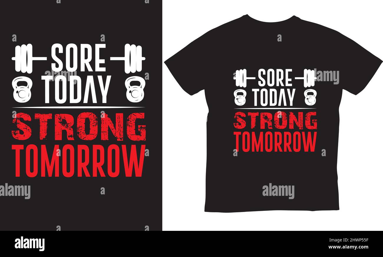 Sore today. Strong tomorrow t-cool gym t-shirt design. Bodybuilding designs t-shirts for print on demand business.t-shirt design gym Stock Vector