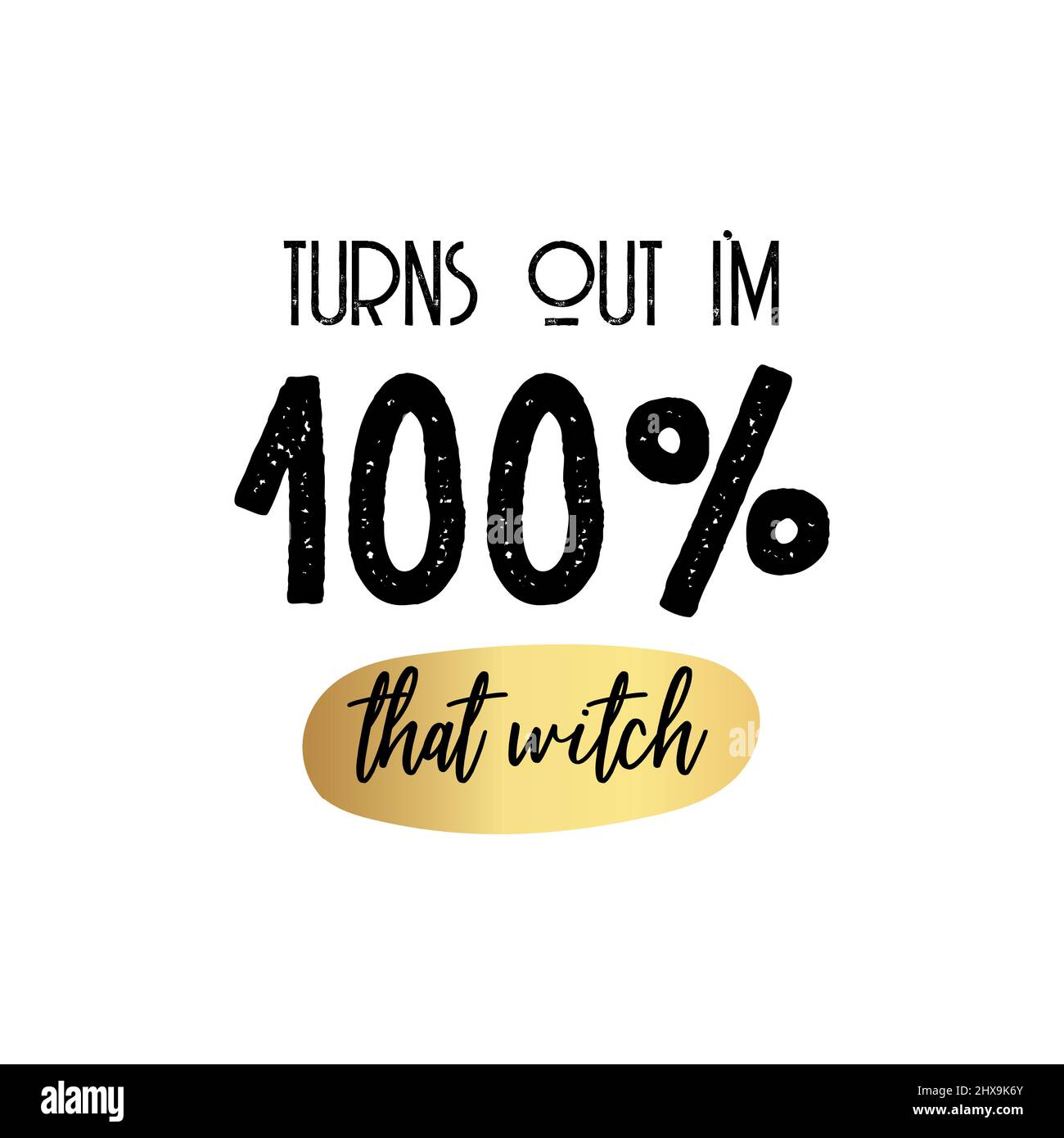 Turn out I'm 100 that Witch of black ink on a white background. Stock Vector