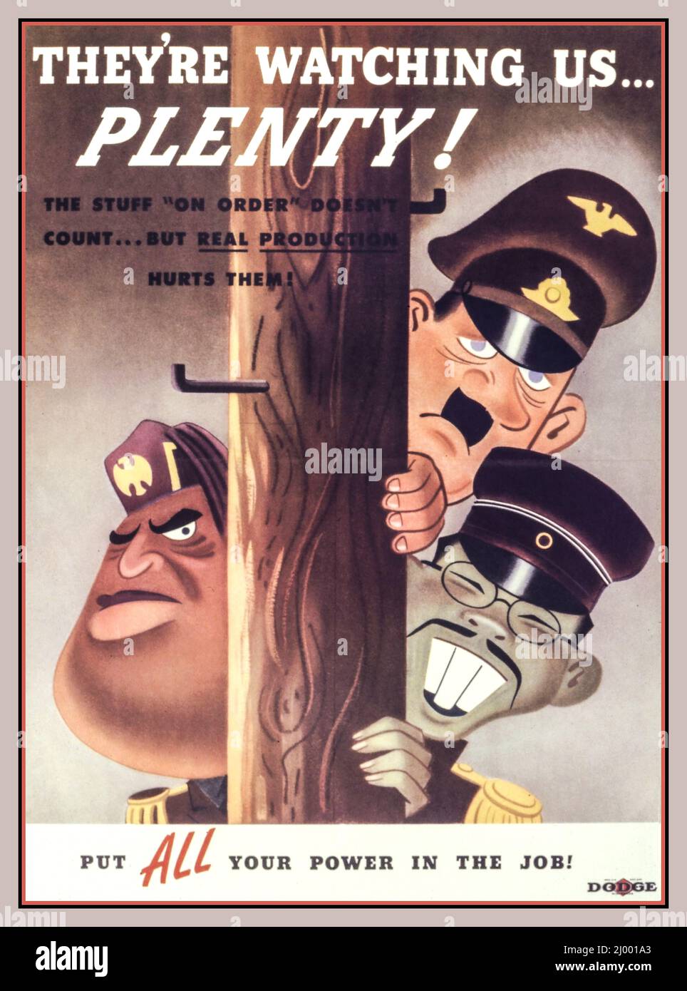 WW2 American Propaganda poster featuring cartoon cariatures of Adolf Hitler, Hideki Tojo and Benito Mussolini  World War 2 Axis 'THEY ARE WATCHING US PLENTY !  'Put all your power in the job' by Dodge Motors part of the USA American war effort 1940s Stock Photo