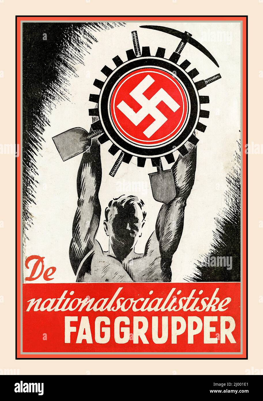 1930s Nazi Propaganda Poster DENMARK The National Socialist Professional Working Group Party  'De nationalsocialistiske FAGGRUPPER' with aryan blond male holding work tools aloft with swastika symbol Stock Photo