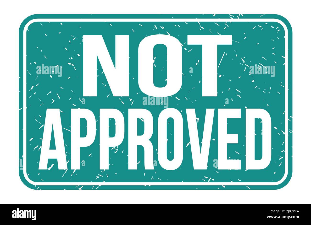 NOT APPROVED, words written on blue rectangle stamp sign Stock Photo