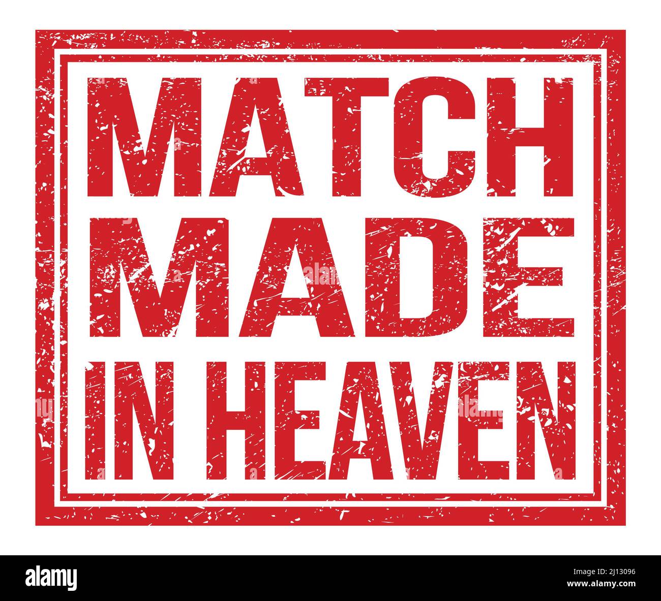 MATCH MADE IN HEAVEN, written on red grungy stamp sign Stock Photo Alamy