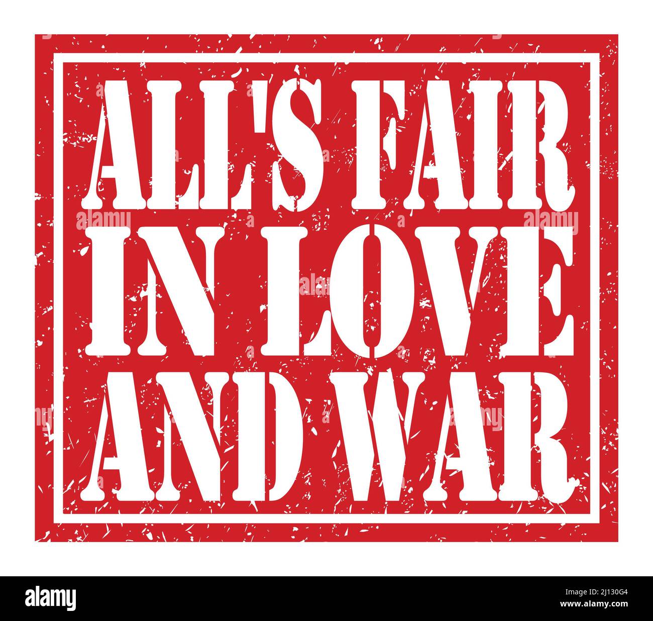 ALL'S FAIR IN LOVE AND WAR, words written on red stamp sign Stock Photo