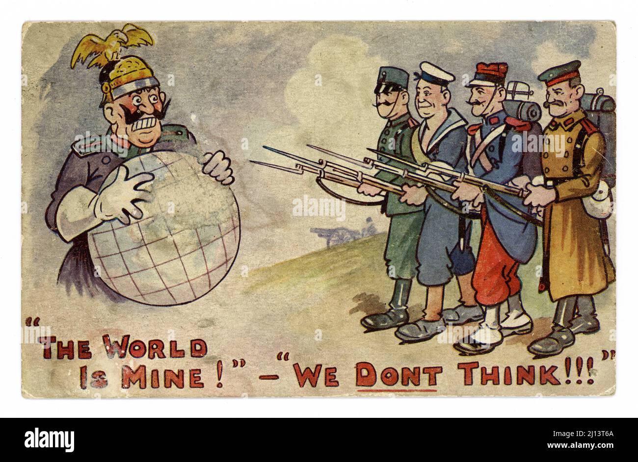 Original WW1 era satirical comic cartoon postcard - Kaiser Wilhelm II (last German emperor and King of Prussia) of the German Empire states 'The World is Mine!', with the principal allies against Germany - Italy, Britain, France and Russia standing firm with fixed bayonets, responding with 'we don't think!!!'. Circa 1915, U.K. Stock Photo